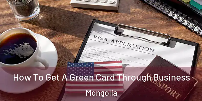 How To Get A Green Card Through Business Mongolia