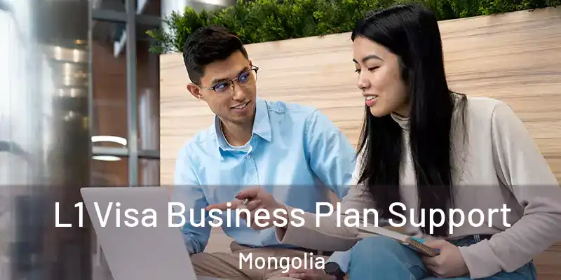  L1 Visa Business Plan Support Mongolia