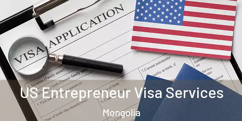  US Entrepreneur Visa Services Mongolia