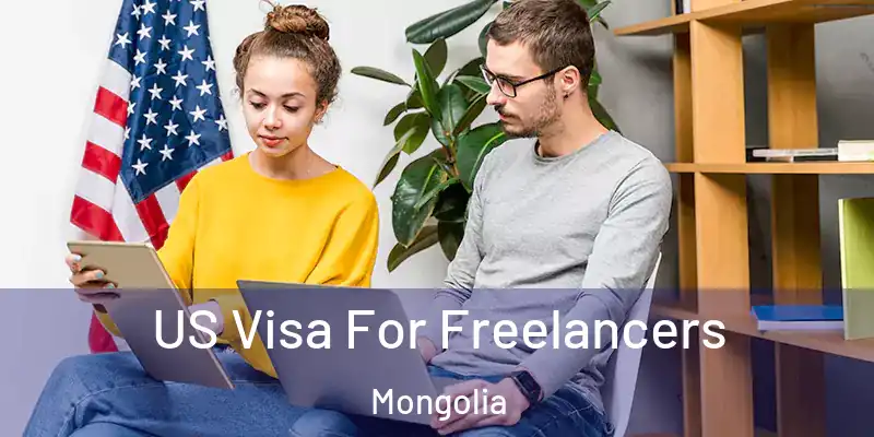  US Visa For Freelancers Mongolia