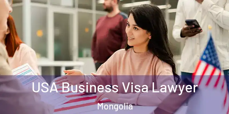  USA Business Visa Lawyer Mongolia